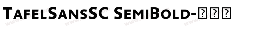 TafelSansSC SemiBold字体转换 TafelSansSC SemiBold字体转换
